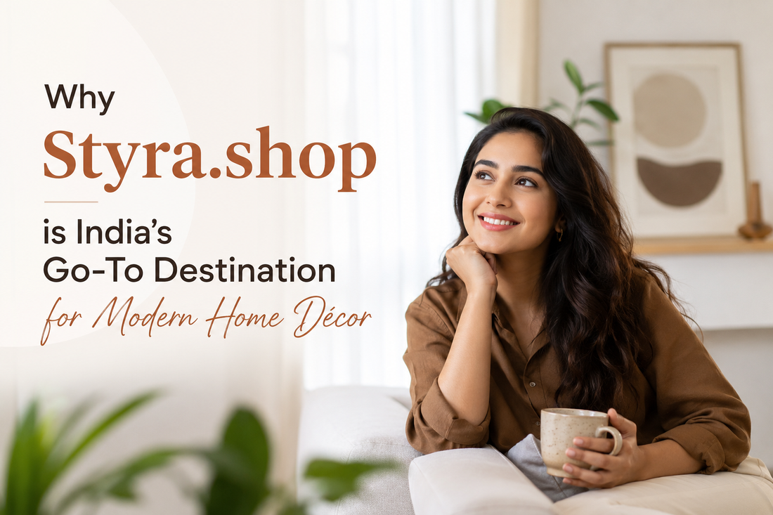 Why Styra.shop is India’s Go-To Destination for Modern Home Décor